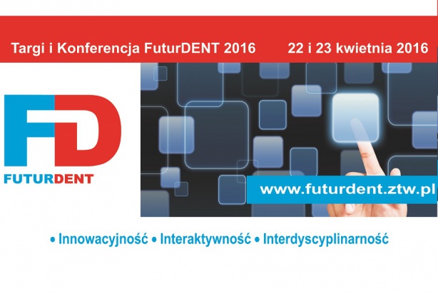 FuturDENT 2016 FuturDENT 2016: może być ciekawie, bardzo ciekawie