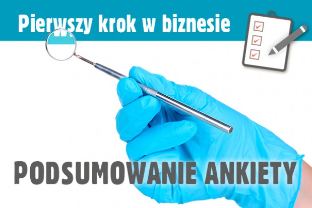„Pierwszy krok w biznesie” – Oczekiwania, aspiracje, obawy. Młody lekarz dentysta w ankietowym badaniu online infoDENT24.pl, PTSS i BAD