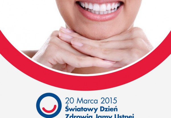 Plakat promujący Światowy Dzień Zdrowia Jamy Ustnej 2015 Każdy dentysta może być „twarzą” Światowego Dnia Zdrowia Jamy Ustnej