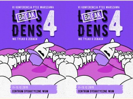 Międzynarodowa Konferencja z serii LET'S DENS 4 pod tytułem "BREAK DENS nie tylko o zębach..