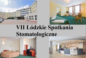 VII Łódzkie Spotkania Stomatologiczne w Hotelu Wodnik w Słoku VII Łódzkie Spotkania Stomatologiczne z udziałem konsultantów krajowych