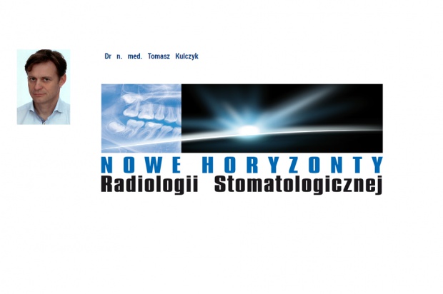 dr n. med. Tomasz Kulczyk Tomografia wiązką stożkową w stomatologii wieku rozwojowego