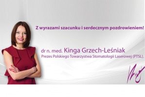 dr n. med. Kinga Grzech - Leśniak, prezes PTSL Sympatycy Polskiego Towarzystwa Stomatologii Laserowej na start