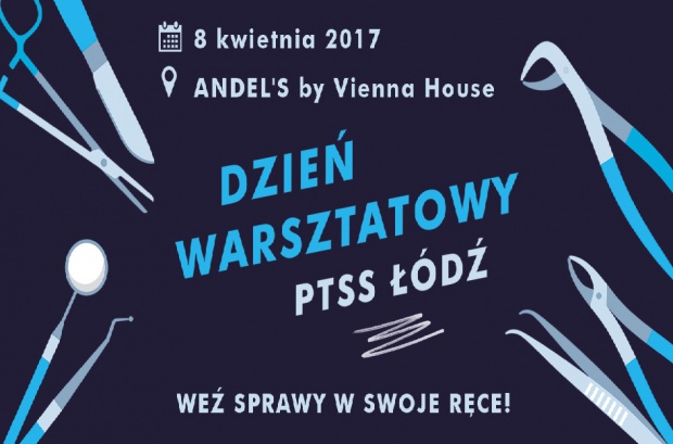 Dzień Warsztatowy z PTSS Łódź Dzień Warsztatowy z PTSS Łódź. Nie przegap go.