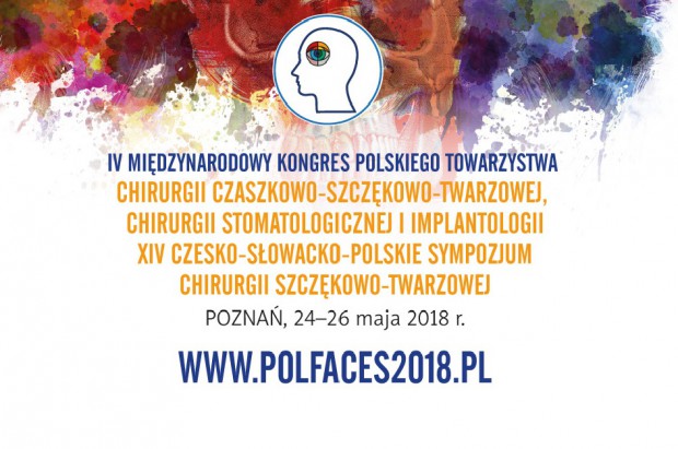 Polfaces 2018 Kongres chirurgów: czaszkowo – szczękowo - twarzowych, stomatologicznych i implantologów