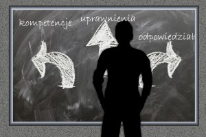 Jest odpowiedzialność, a co z uprawnieniami Kompetencje, uprawnienia i odpowiedzialność - temat wiecznie aktualny
