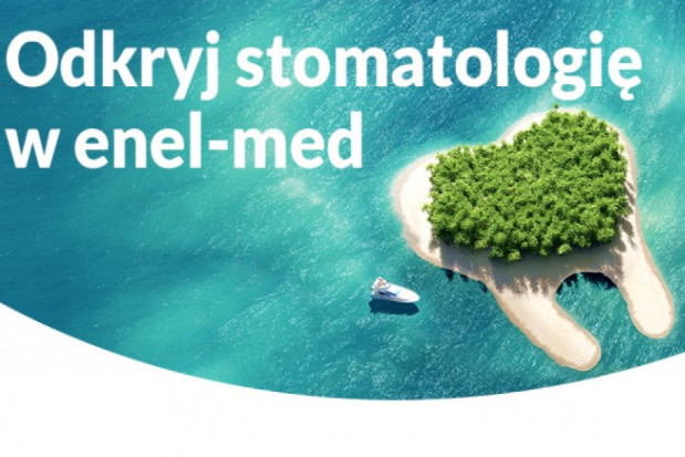 Stomatologia w Enel-Med rośnie w siłę Enel-Med z rosnącą stomatologią i ze …stratą
