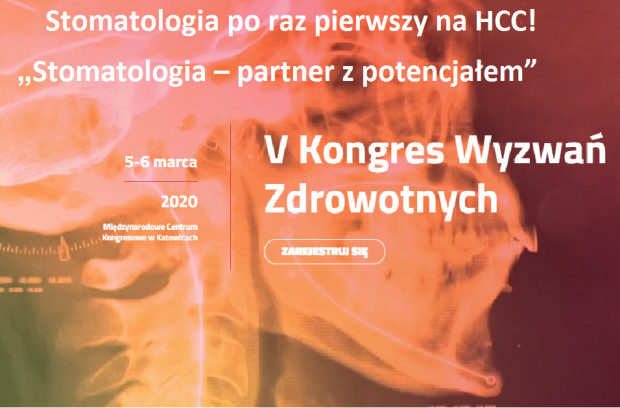 Stomatologia podczas HCC Stomatologia po raz pierwszy na Kongresie Wyzwań Zdrowotnych!