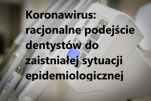 Koronawirus: publikujemy wytyczne dla dentystów