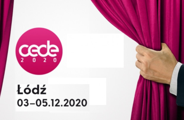 CEDE 2020 CEDE 2020: we wrześniu w internecie, w grudniu – w Łodzi na żywo