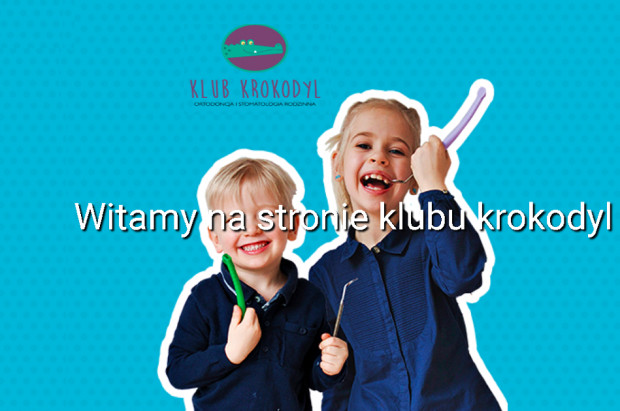 Stomatologia Dziecięca i Rodzinna - Klub Krokodyl Wizyty adaptacyjne u stomatologa w ramach „Falochronu dla edukacji”