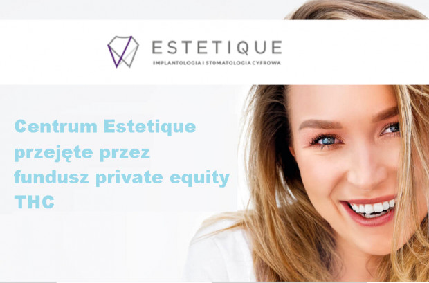 Fundusz private equity THC objął 70 proc. udziałów w Centrum Estetique Centrum Estetique przejęte przez fundusz private equity THC