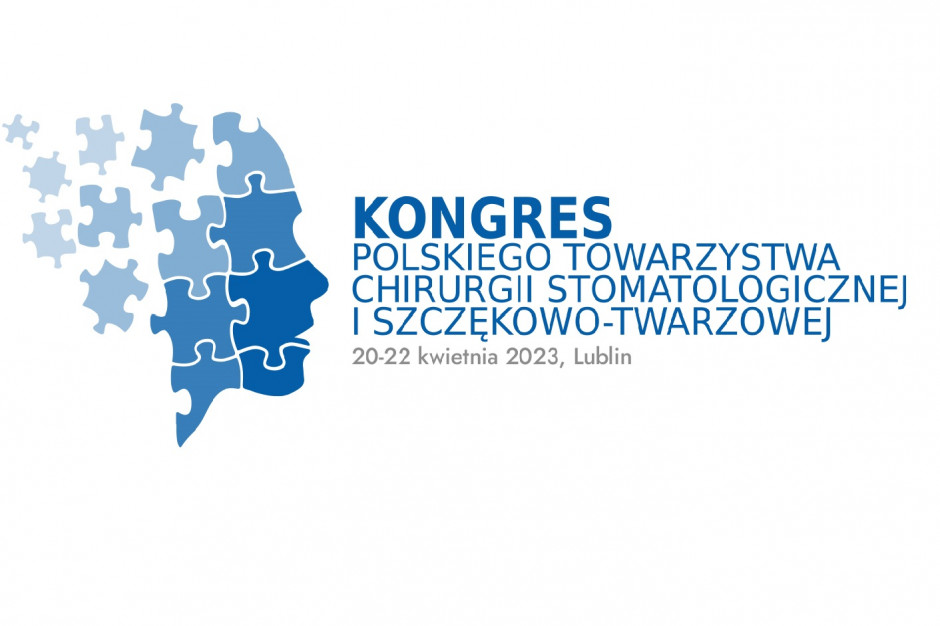 Kongres Polskiego Towarzystwa Chirurgii Stomatologicznej i Szczękowo - Twarzowej